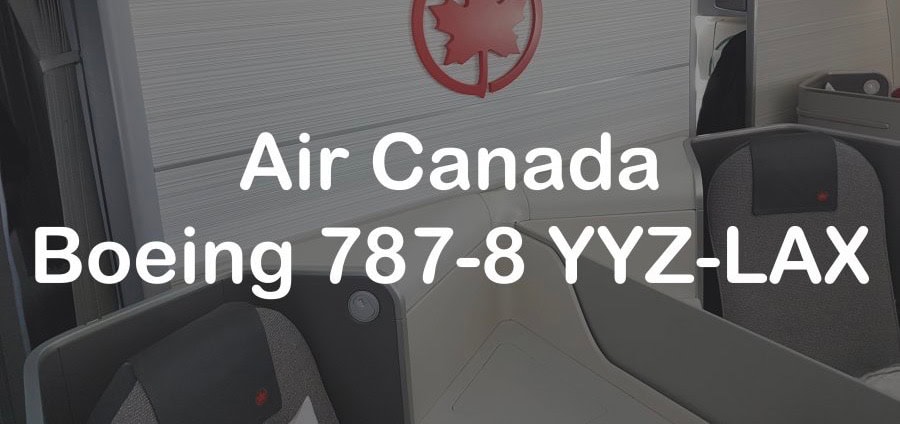 Anmeldelse: Air Canada 787-9 Dreamliner YYZ-LAX (Toronto – Los Angeles)