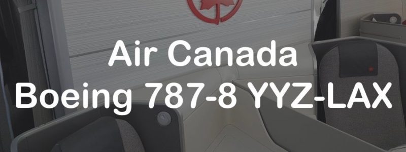 Medlemsanmeldelse: Air Canada 787-9 Dreamliner YYZ-LAX (Toronto – Los Angeles)